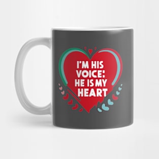 I'm his voice he is my heart Mug